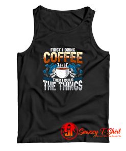 Carpenter Coffee And Build Things Tank Top