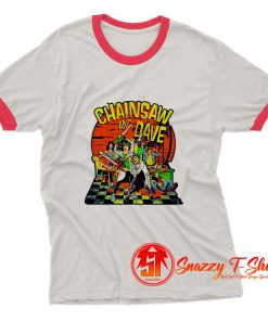 Chainsaw And Dave Ringer Tee