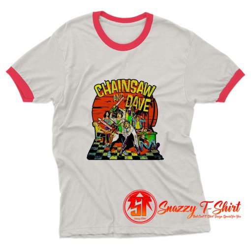 Chainsaw And Dave Ringer Tee