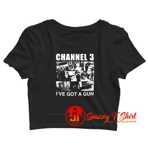 Channel 3 Ive Got A Gun Crop Top Shirt