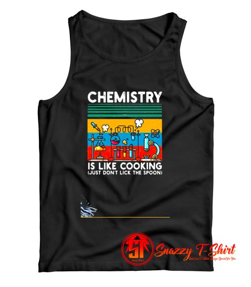 Chemistry Is Like Cooking Tank Top