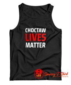 Choctaw Lives Matter Tank Top