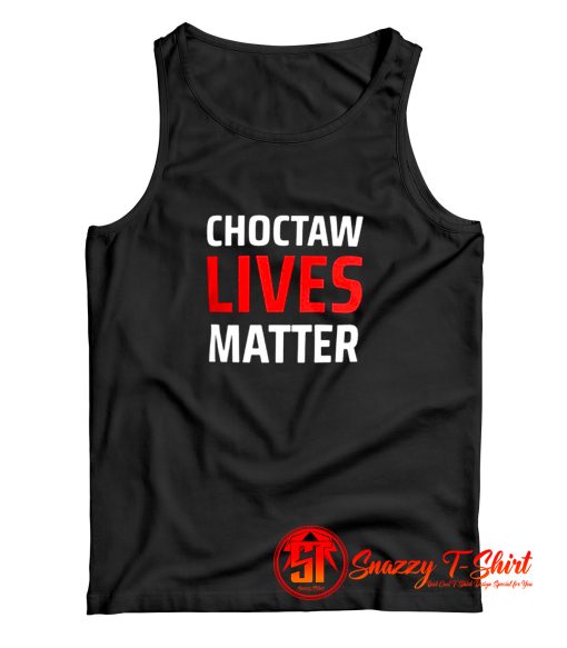 Choctaw Lives Matter Tank Top