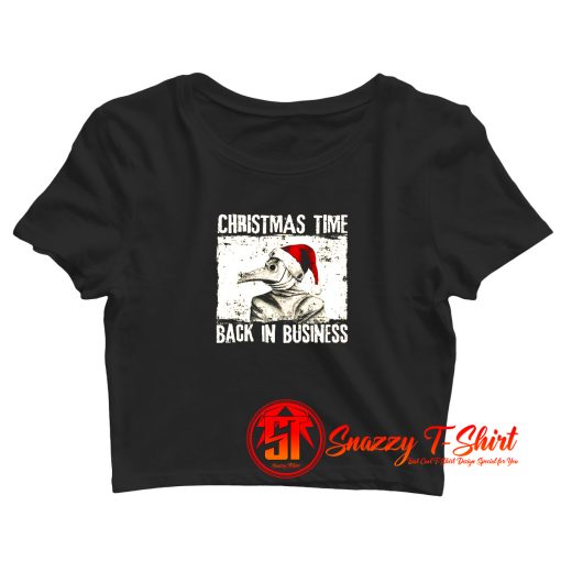 Christmas Time Back In Business Plague Doctor Crop Top Shirt