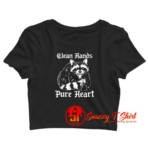 Clean Hands Pure Heart Raccoon Crop Top Shirt