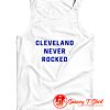 Cleveland Never Rocked Tank Top