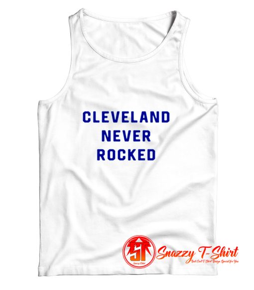 Cleveland Never Rocked Tank Top