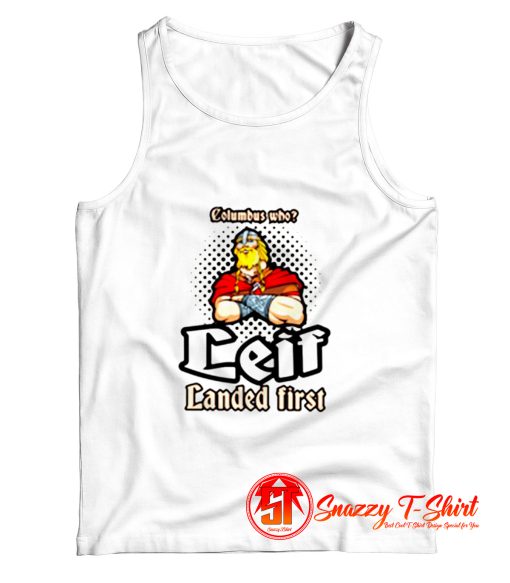 Columbus Who Leif Landed First Tank Top