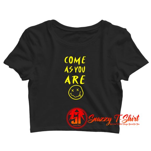 Come As You Are Crop Top Shirt