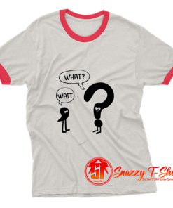 Comma To Question Mark Wait What Ringer Tee