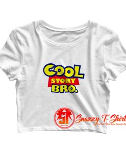 Cool Story Bro Crop Top Shirt