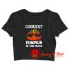 Coolest Pumpkin In The Patch Crop Top Shirt