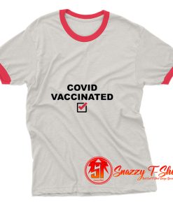 Covid Vaccinated Ringer Tee