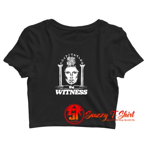 Cultivating the Witness Crop Top Shirt