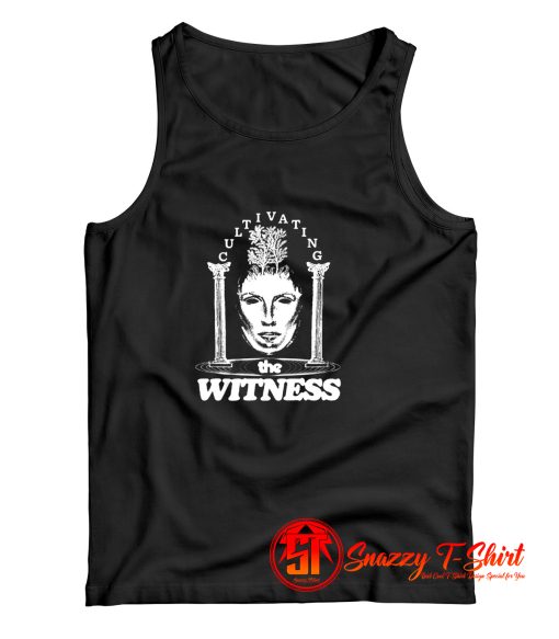 Cultivating the Witness Tank Top