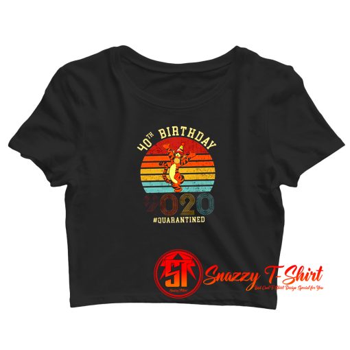 Custom Vintage Tigger 40 Years Old Quarantine Crop Top Shirt