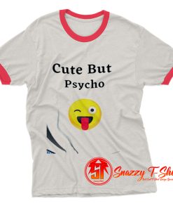 Cute But Psycho Ringer Tee