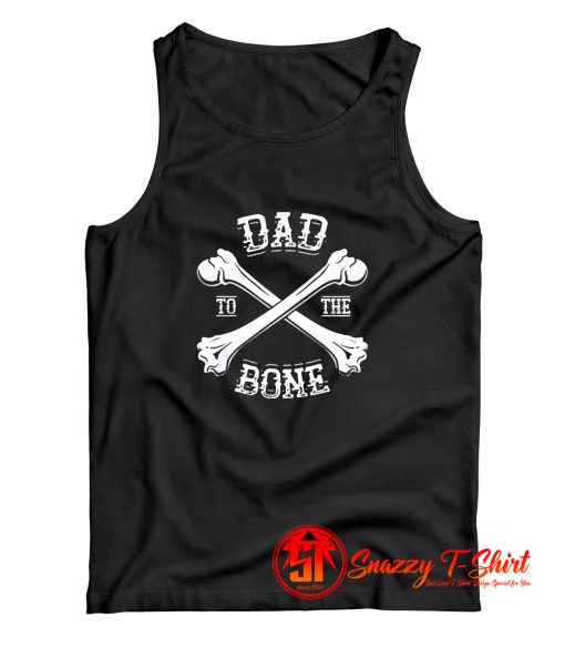 Dad To The Bone Funny Tank Top