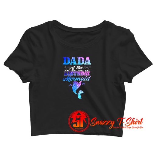 Dada Of The Birthday Mermaid Crop Top Shirt