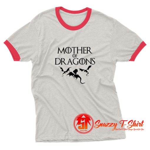 Daenerys Targaryen Mother Of Dragons Ringer Tee