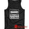 Danger educated black man Tank Top