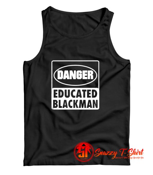 Danger educated black man Tank Top