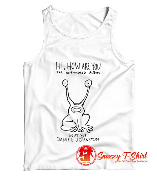 Daniel Johnston Hi How Are You Tank Top