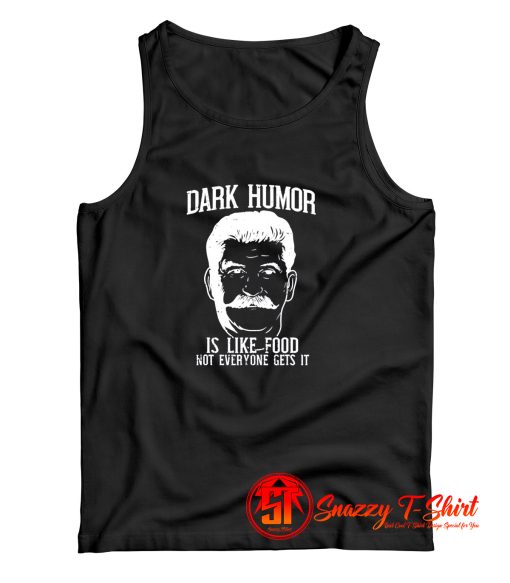 Dark Humor Is Like Food Tank Top