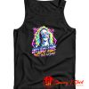 Daylight Come And Me Wanna Go Home Tank Top