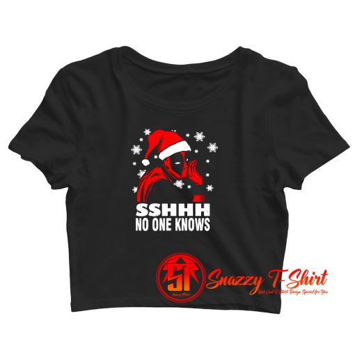 Deadpool Christmas SSHH No One Knows Crop Top Shirt