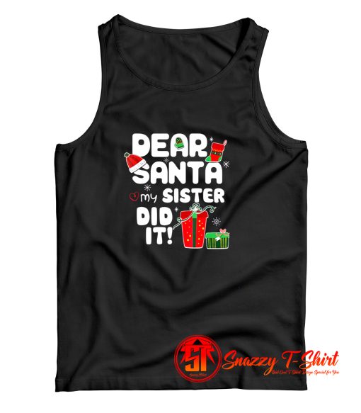 Dear Santa My Sister Did It Christmas Tank Top