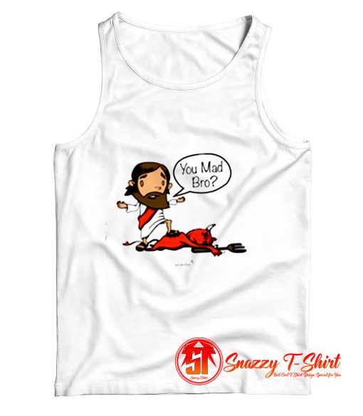 Devil You Mad Bro Romans 16 20 Jesus Tank Top