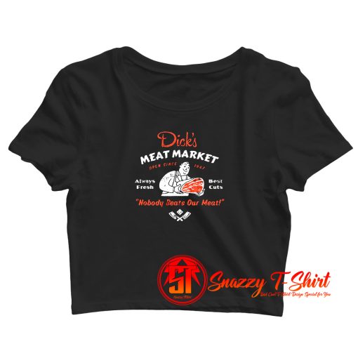 Dicks Meat Market Crop Top Shirt