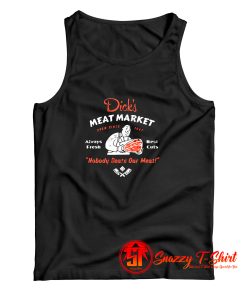 Dicks Meat Market Tank Top