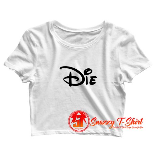 Die Crop Top Shirt