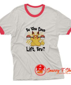 Do Chu Even Lift Bro B Ringer Tee