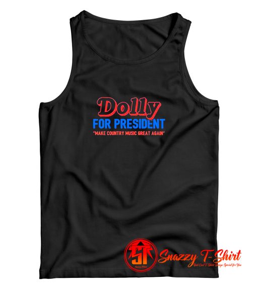 Dolly For President Make Country Music Tank Top