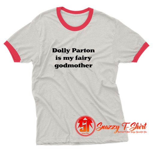 Dolly Parton Is My Fairy Godmother Ringer Tee