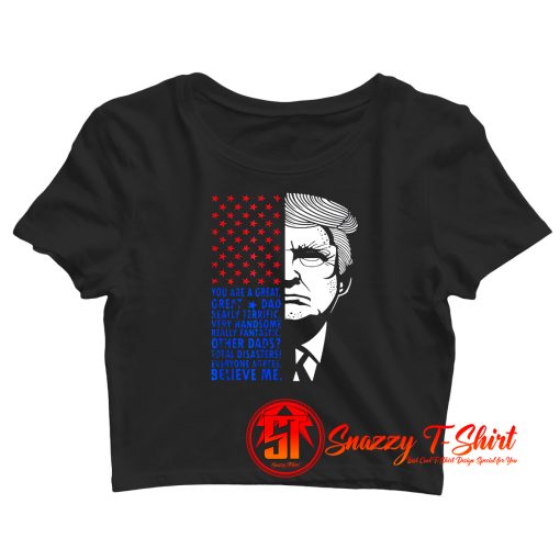 Donald Trump You Are Great Dad Crop Top Shirt