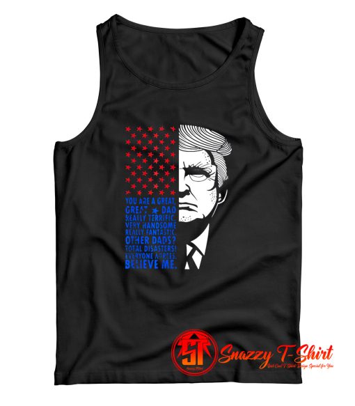 Donald Trump You Are Great Dad Tank Top