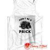 Dont Be a Prick Tank Top