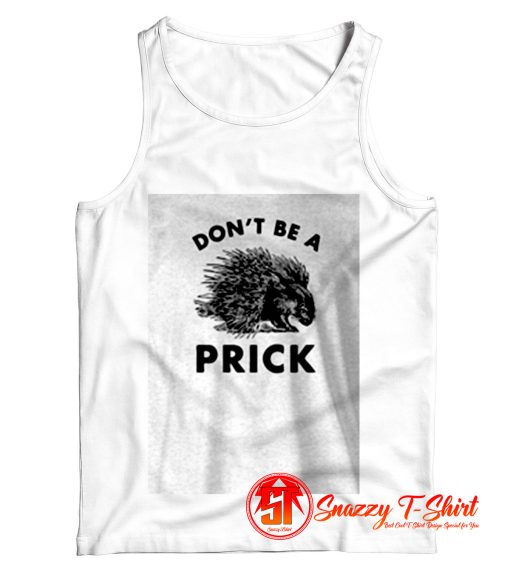 Dont Be a Prick Tank Top