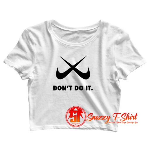 Dont Do It Fake Anti Logo Crop Top Shirt