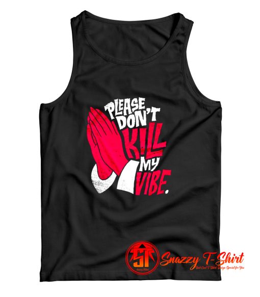 Dont Kill My Vibe Graphic Tank Top