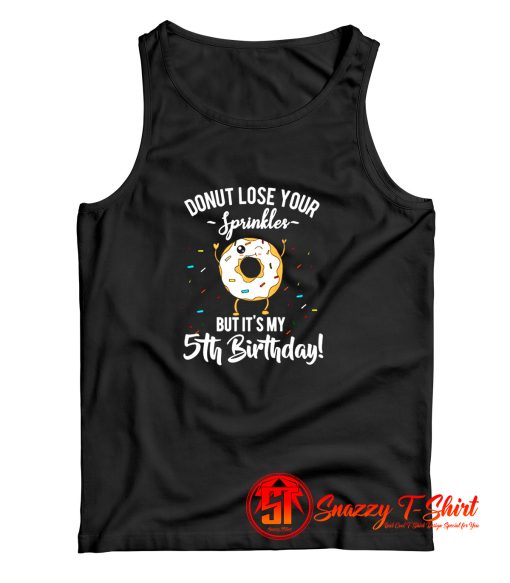 Donut Lose Your Sprinkles Funny 5Th Birthday Tank Top