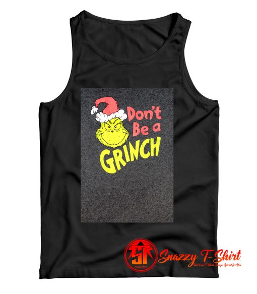 Dr. Seuss Christmas Dont Be A Grinch Tank Top