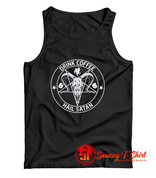 Drink Coffee Hail Satan Tank Top