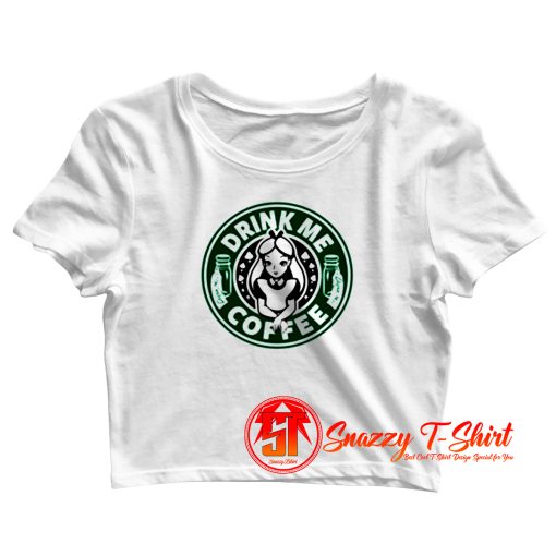 Drink Me Coffee Crop Top Shirt