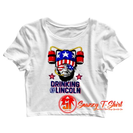 Drinking Like Lincoln 4th of July Crop Top Shirt