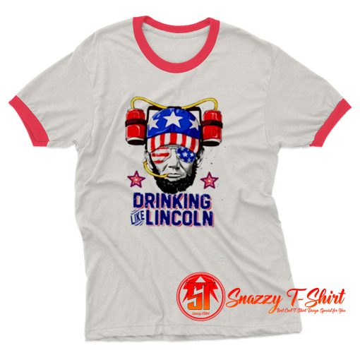 Drinking Like Lincoln 4th of July Ringer Tee